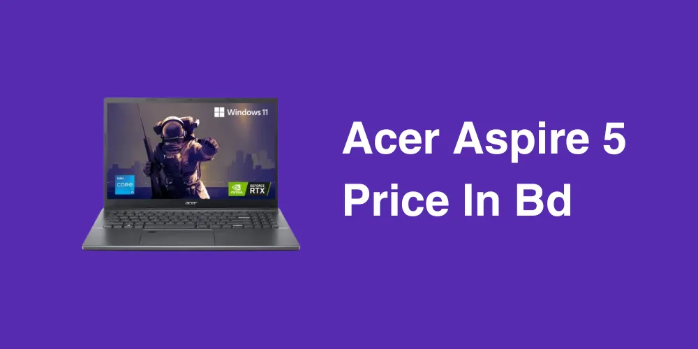 Acer Aspire 5 Price In Bd