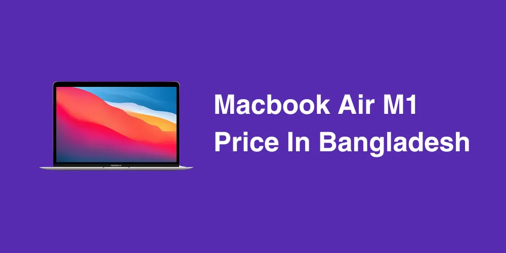 Macbook Air M1 Price In Bangladesh