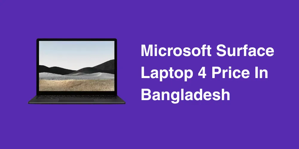Microsoft Surface Laptop 4 Price In Bangladesh